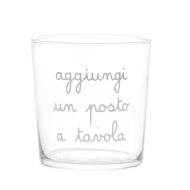 BICCHIERE ACQUA "AGGIUNGI UN POSTO A TAVOLA" 37cl SET da 6